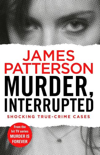 Murder, Interrupted: (Murder Is Forever: Volume 1) - Murder Is Forever (Paperback)
