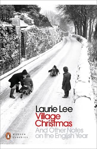Village Christmas: And Other Notes on the English Year - Penguin Modern Classics (Paperback)