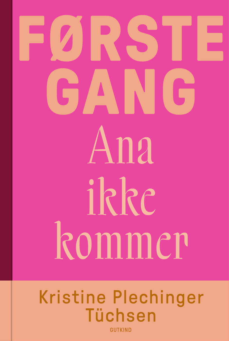 Første Gang Ana Ikke Kommer - Kristine Plechinger Tuchsen - Bog