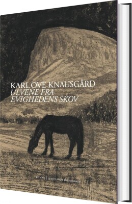 Ulvene Fra Evighedens Skov - Karl Ove Knausgård - Bog