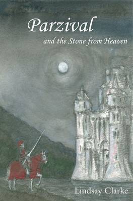 Parzival and the Stone from Heaven: A Grail Romance Re-Told for Our Time (Paperback)