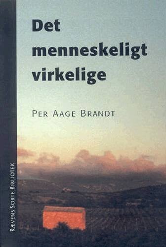 Det Menneskeligt Virkelige - Per Aage Brandt - Bog
