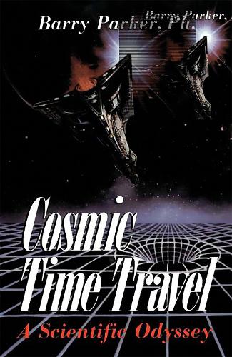 Cosmic Time Travel: A Scientific Odyssey (Paperback)