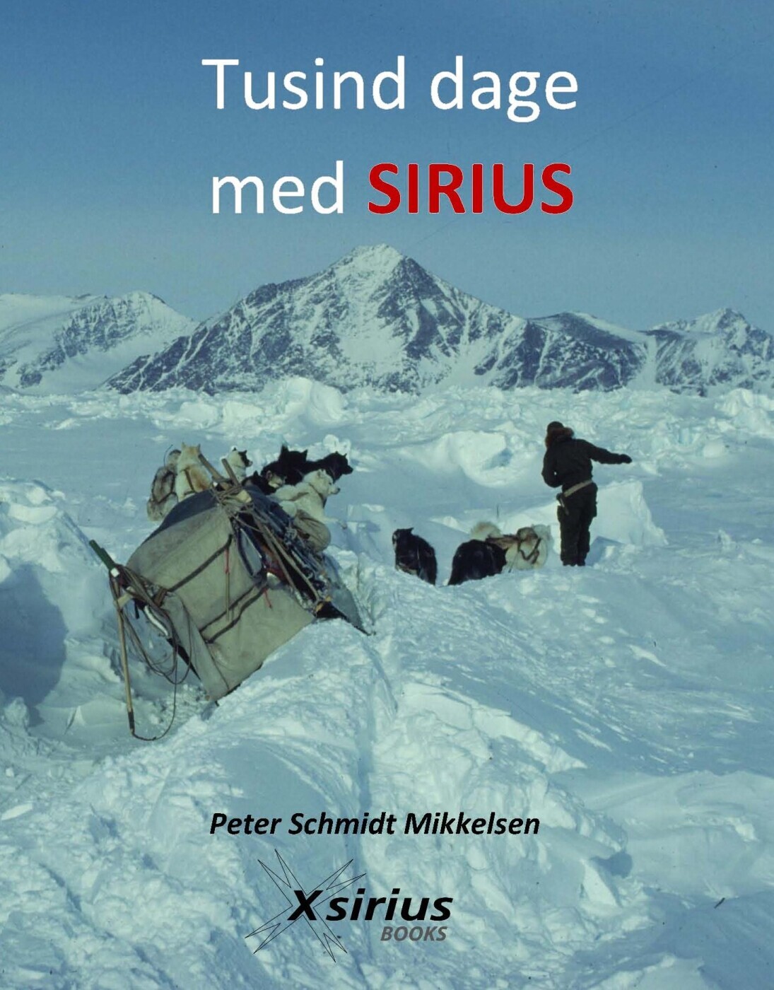 Tusind Dage Med Sirius - Peter Schmidt Mikkelsen - Bog