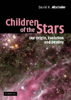 Children of the Stars: Our Origin, Evolution and Destiny (Hardback)