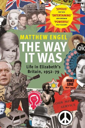 The Way It Was: Life in Elizabeth's Britain, 1952-1979 (Paperback)