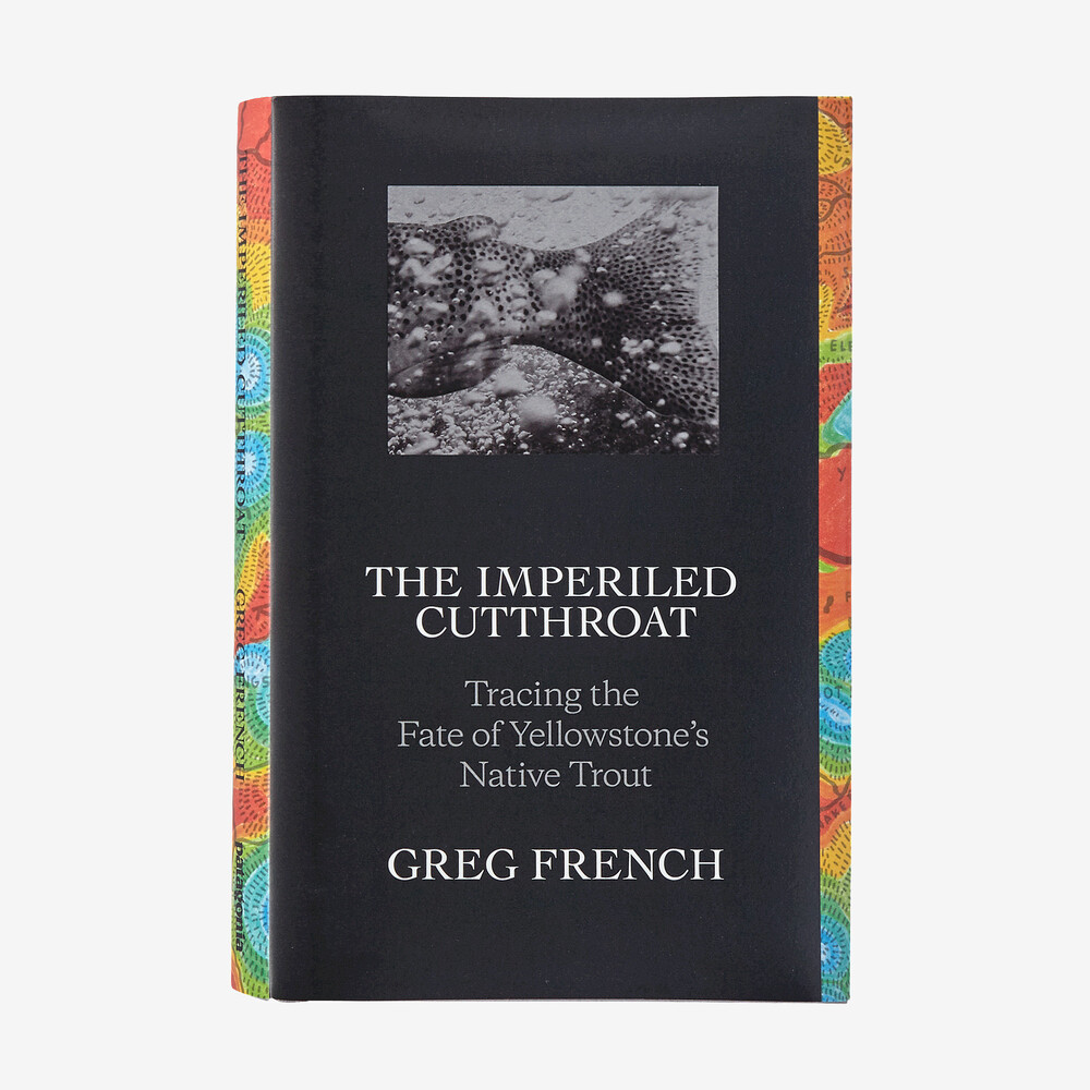 Die bedrohte Cutthroat-Forelle: Auf den Spuren des Schicksals der einheimischen Forelle des Yellowstone-Nationalparks von Greg French (gebundenes Buch/auch als E-Book erhältlich, 14,95 $)