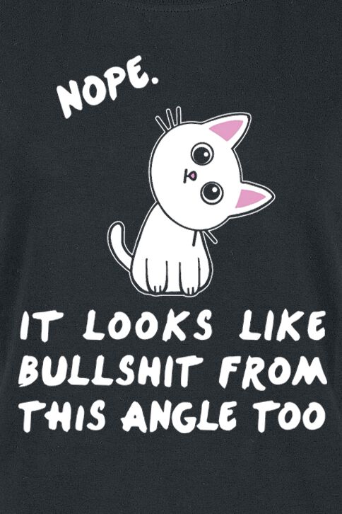 Nope. It Looks Like Bullshit From This Angle Too | Tierisch T-Shirt Manches courtes
