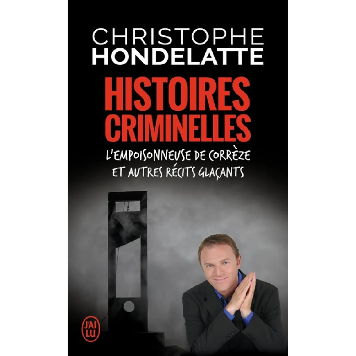Histoires criminelles : l'empoisonneuse de Corrèze et autres récits glaçants · Occasion