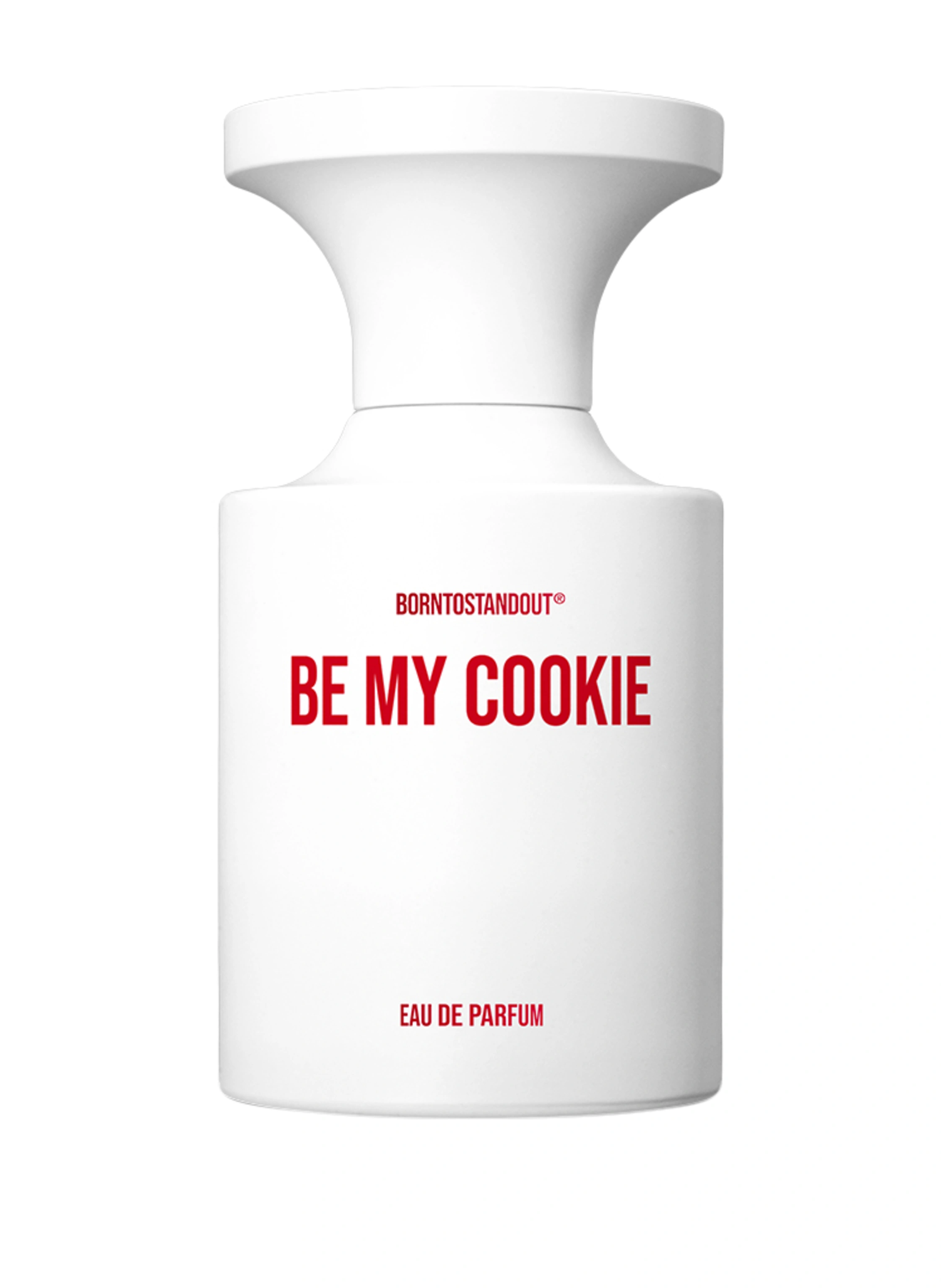 BORNTOSTANDOUT BE MY COOKIE