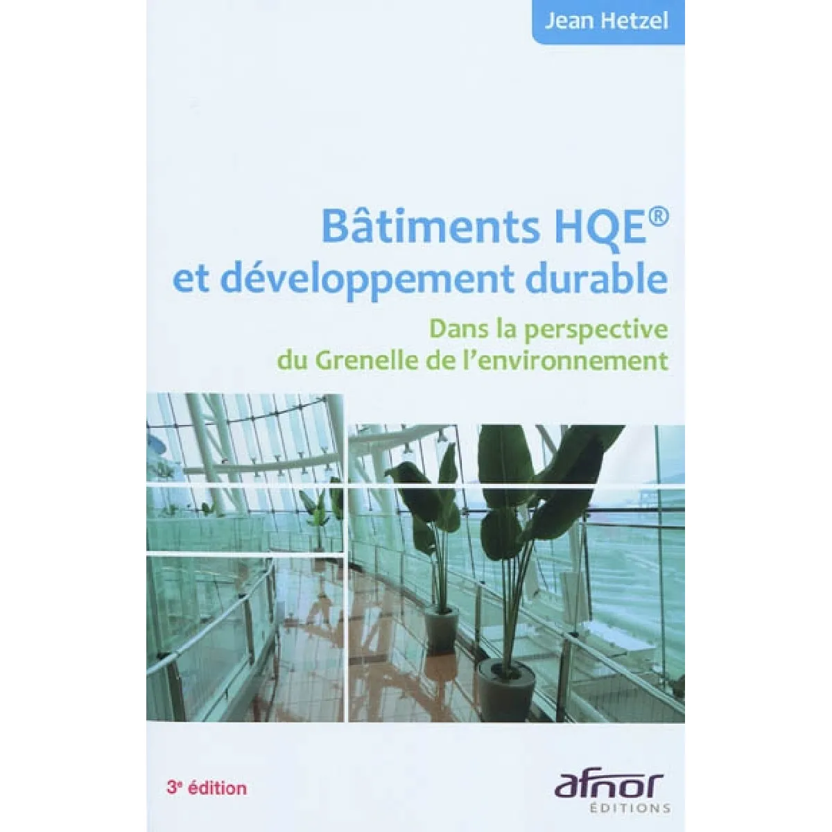 Bâtiments HQE et développement durable : dans la perspective du Grenelle de l'environnement · Occasion