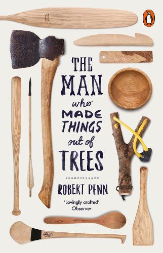 The Man Who Made Things Out of Trees (Paperback)
