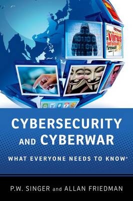 Cybersecurity and Cyberwar: What Everyone Needs to Know^DRG - What Everyone Needs To Know^DRG (Paperback)