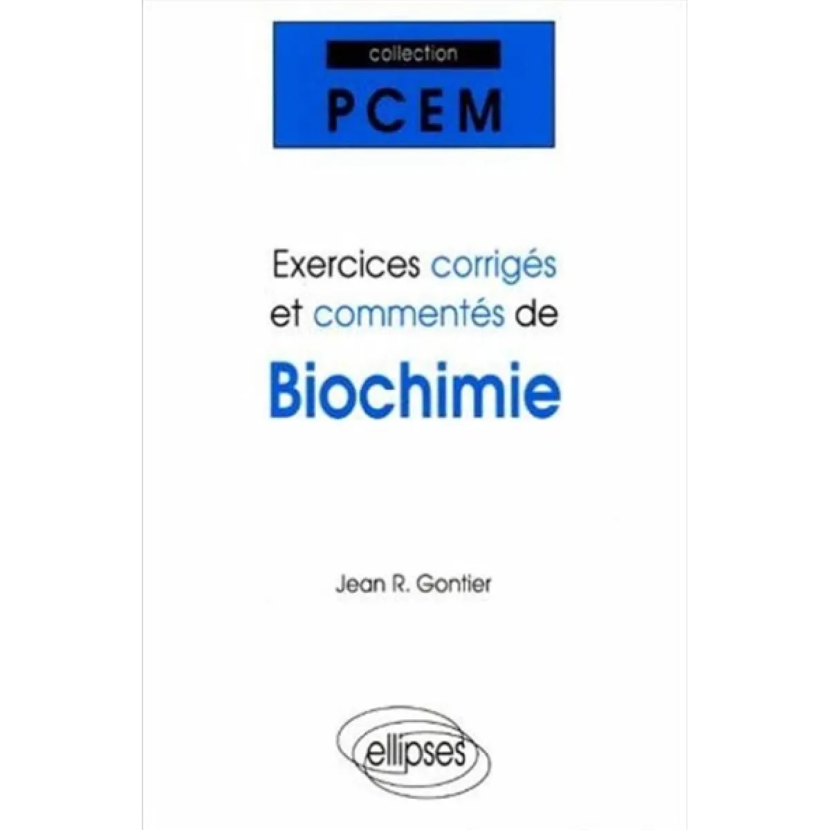 Exercices corrigés et commentés de biochimie : PCEM 1, Pharmacie, DEUG B, classes préparatoires · Occasion