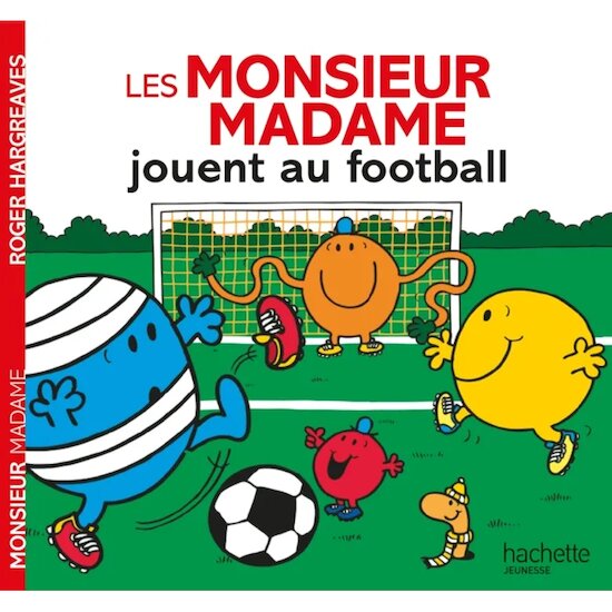 Les Monsieur-Madame   Jouent au football        de               Hachette Jeunesse