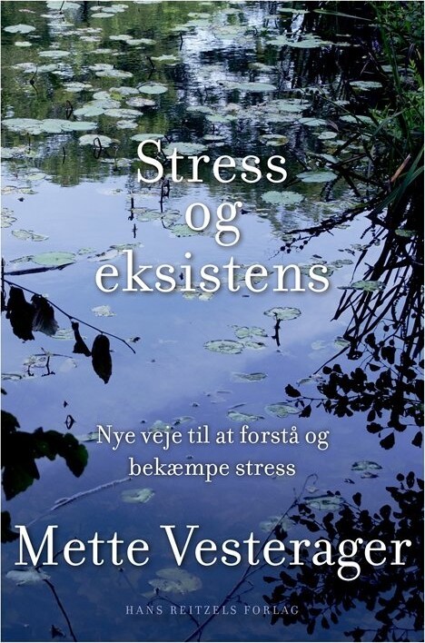 Stress Og Eksistens - Mette Vesterager - Bog