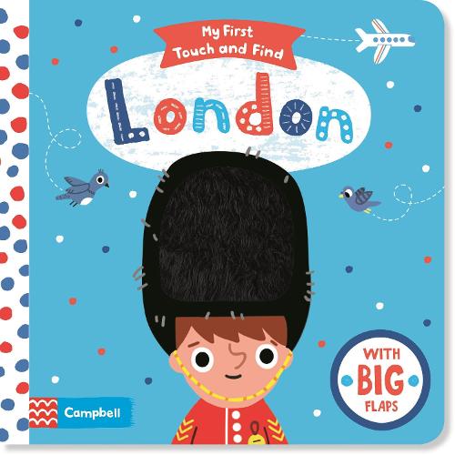 My First London Touch and Find: A lift-the-flap book for babies - My First Touch and Find (Board book)