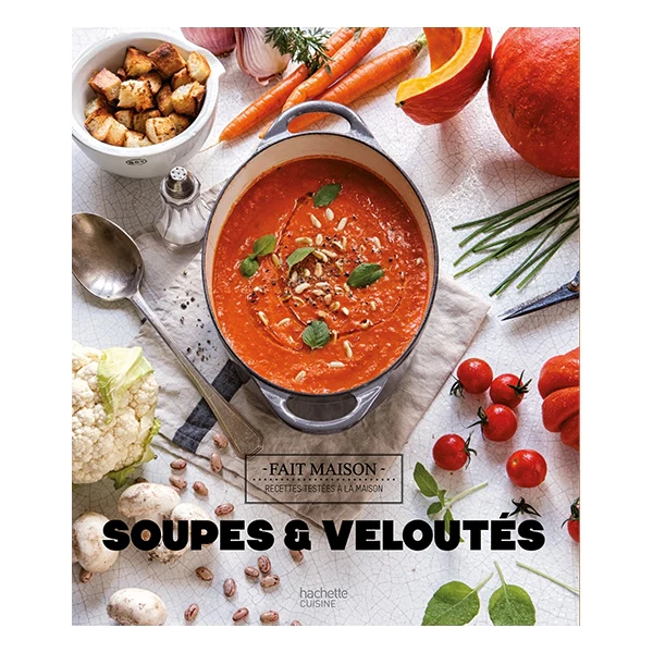 Livre Soupes et veloutés Fait maison Hachette pratique