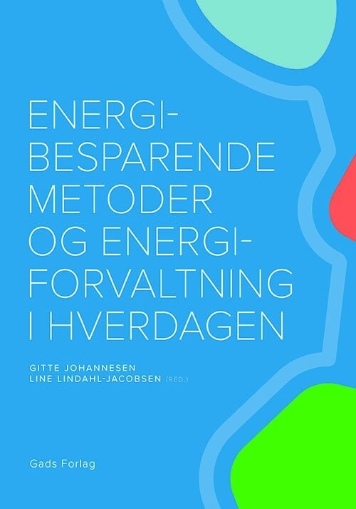 Energibesparende Metoder Og Energiforvaltning I Hverdagen - Hanne Kaae Kristensen - Bog