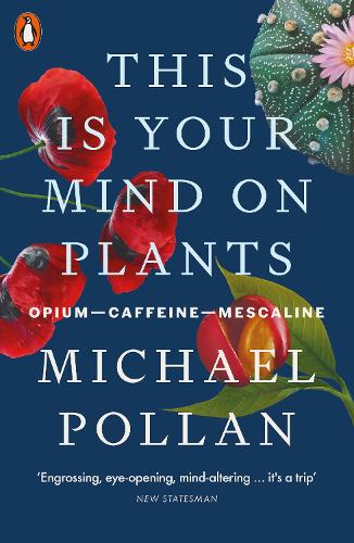 This Is Your Mind On Plants: Opium—Caffeine—Mescaline (Paperback)