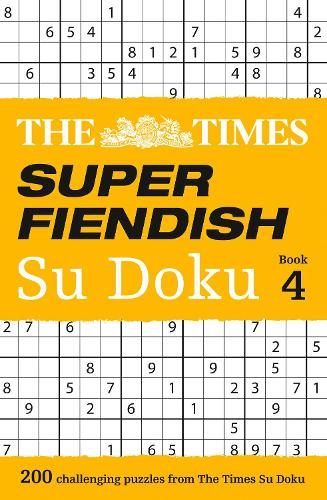 The Times Super Fiendish Su Doku Book 4: 200 Challenging Puzzles from the Times - The Times Su Doku (Paperback)