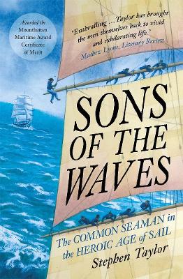 Sons of the Waves: The Common Seaman in the Heroic Age of Sail (Paperback)