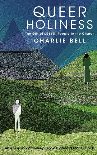 Queer Holiness: The Gift of LGBTQI People to the Church (Hardback)
