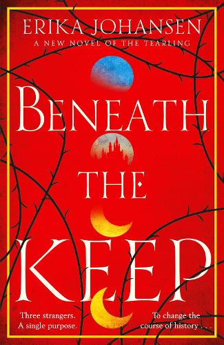 Beneath the Keep: A Novel of the Tearling (Hardback)