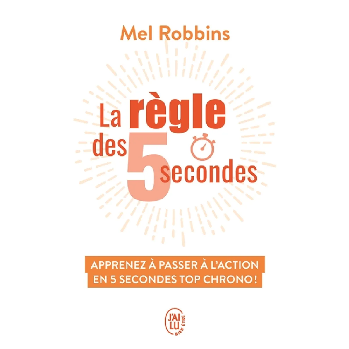 La règle des 5 secondes : apprenez à passer à l'action en 5 secondes top chrono ! · Occasion