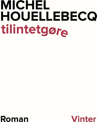 Tilintetgøre - Michel Houellebecq - Bog