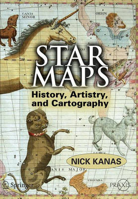Star Maps: History, Artistry, and Cartography - Springer-Praxis Books in Popular Astronomy (Paperback)