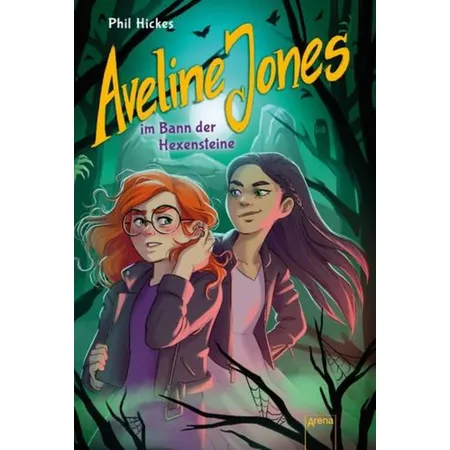 Arena Hickes, Aveline Jones Band 2 - im Bann der Hexensteine