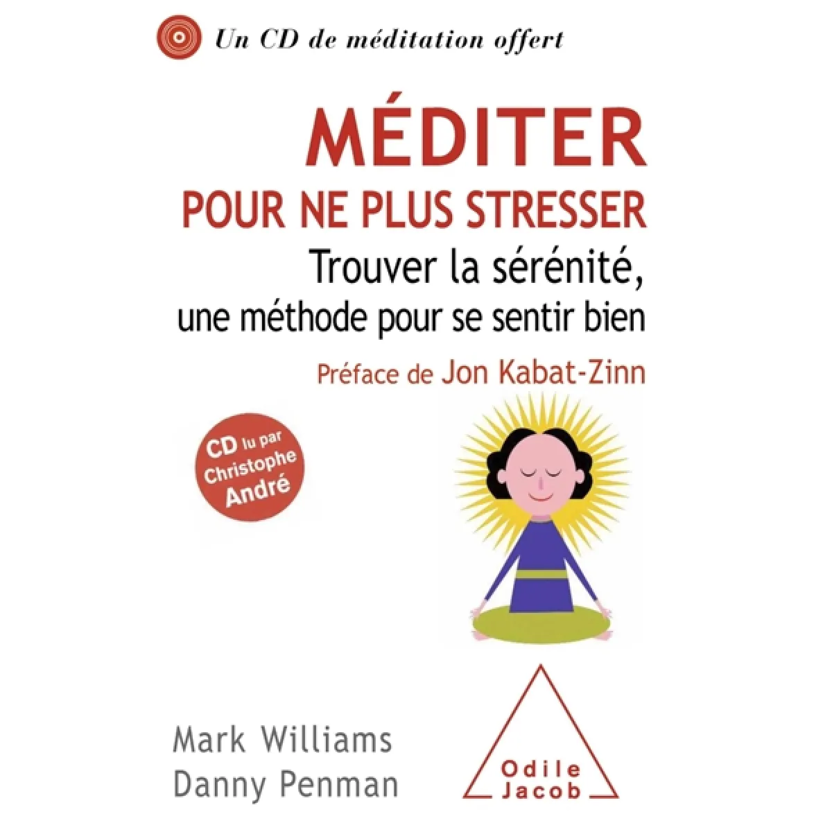 Méditer pour ne plus stresser : trouver la sérénité, une méthode pour se sentir bien · Occasion