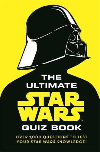 The Ultimate Star Wars Quiz Book: Over 1,000 questions to test your Star Wars knowledge! (Hardback)