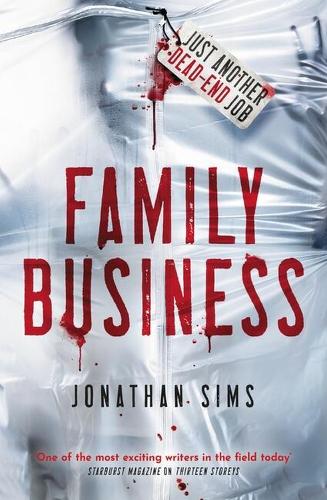 Family Business: A horror full of creeping dread from the mind behind Thirteen Storeys and The Magnus Archives (Paperback)