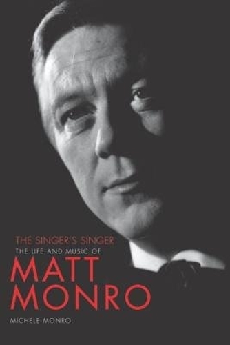 Matt Monro: The Singer's Singer (Paperback)