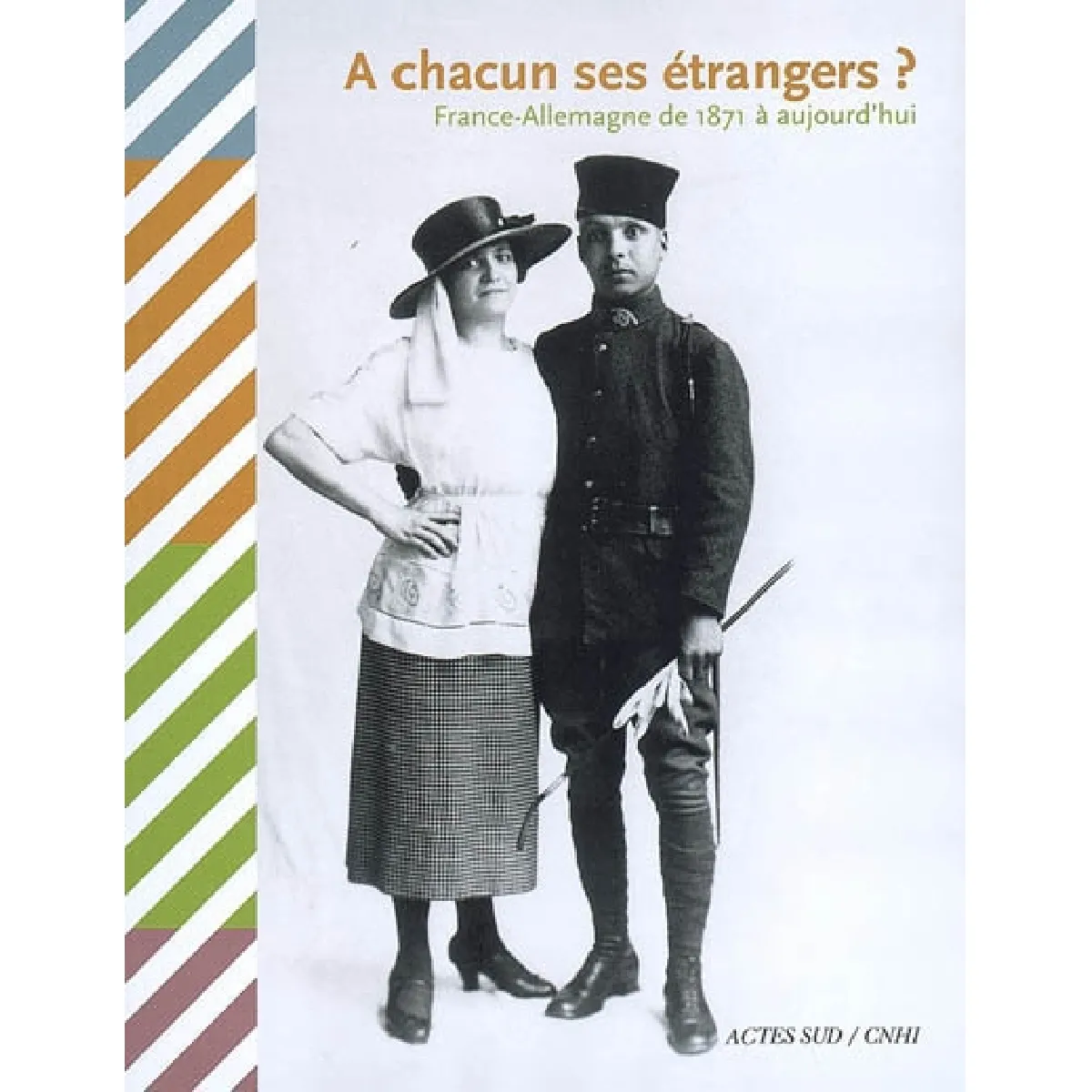 A chacun ses étrangers ? : France-Allemagne de 1871 à aujourd'hui · Occasion