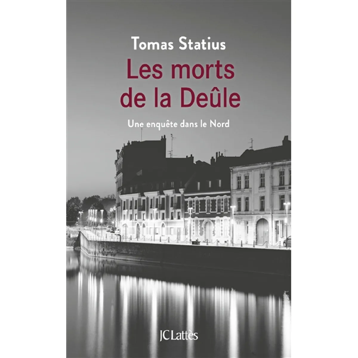 Les morts de la Deûle : une enquête dans le Nord · Occasion