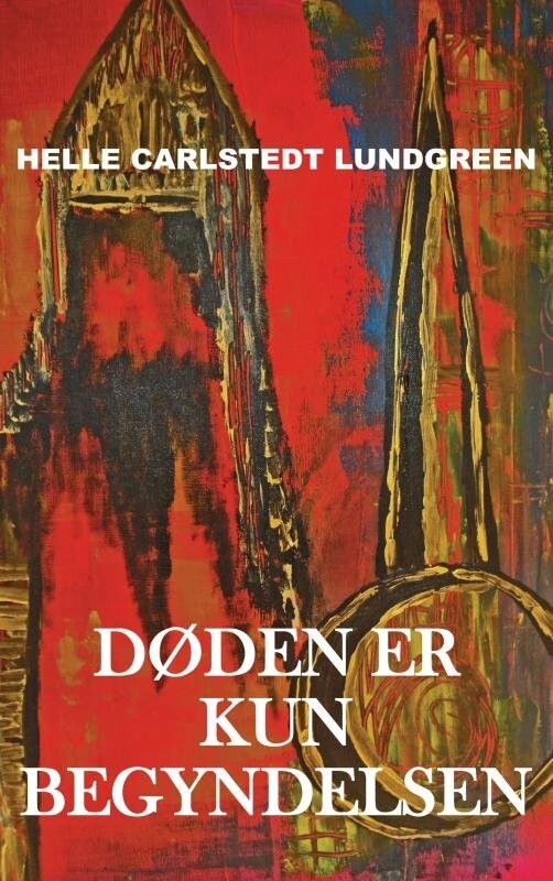 Døden Er Kun Begyndelsen - Helle Carlstedt Lundgreen - Bog