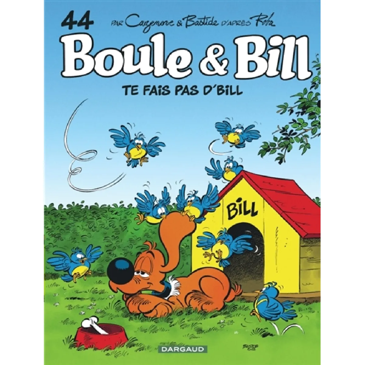 Boule et Bill. Vol. 44. Te fais pas d'Bill