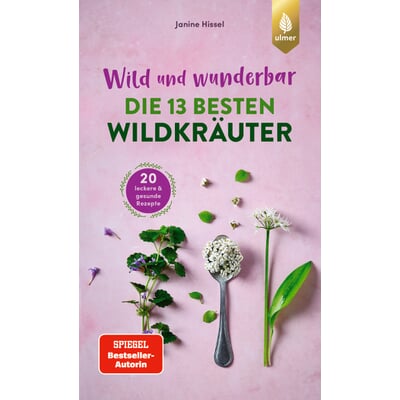 Wild und wunderbar: die 13 besten Wildkräuter