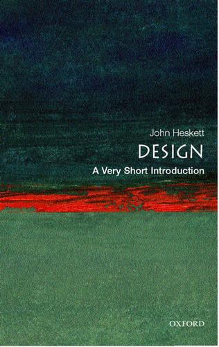 Design: A Very Short Introduction - Very Short Introductions (Paperback)