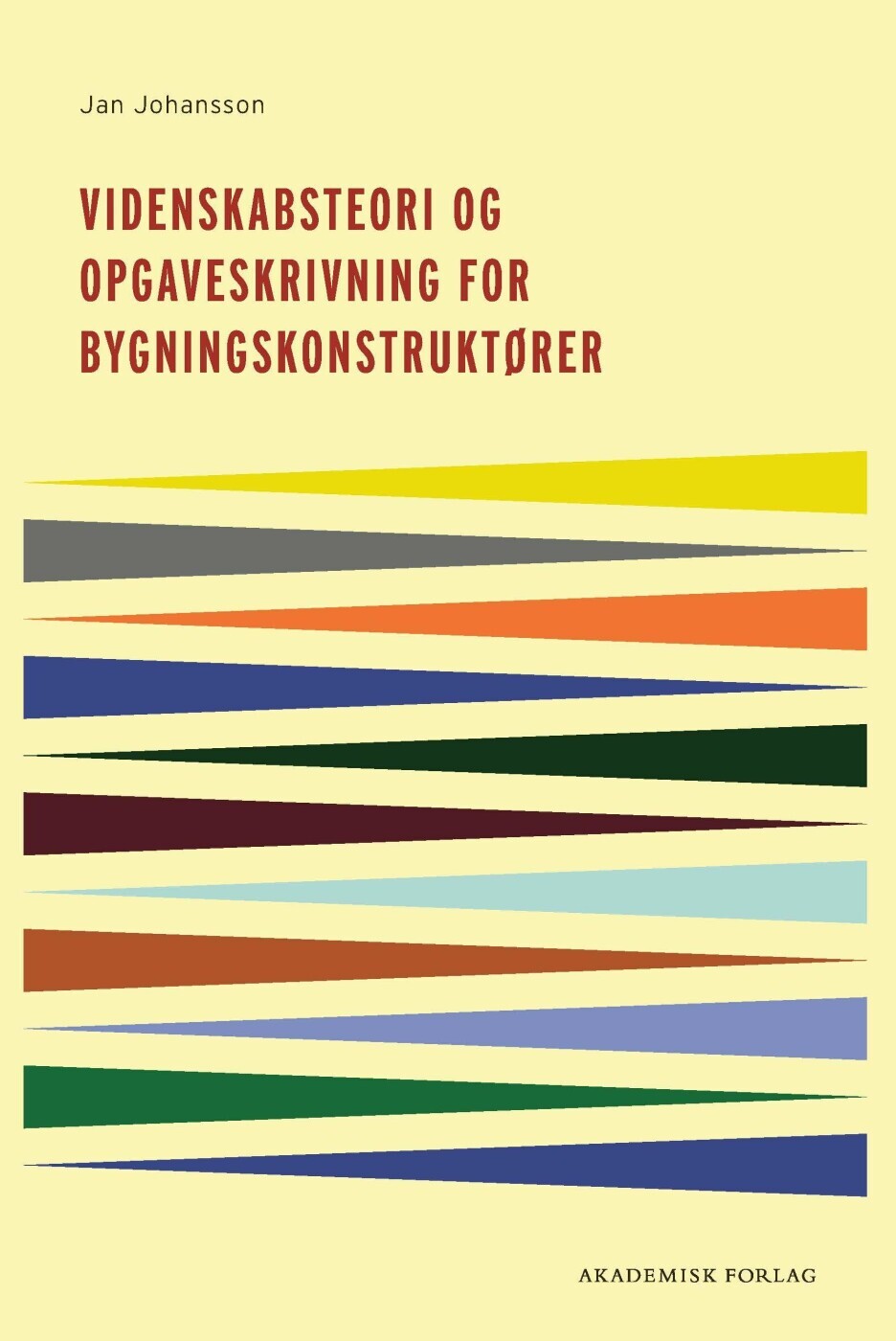 Videnskabsteori Og Opgaveskrivning For Bygningskonstruktører - Jan Johansson - Bog