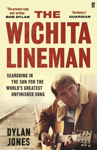 The Wichita Lineman: Searching in the Sun for the World's Greatest Unfinished Song (Paperback)