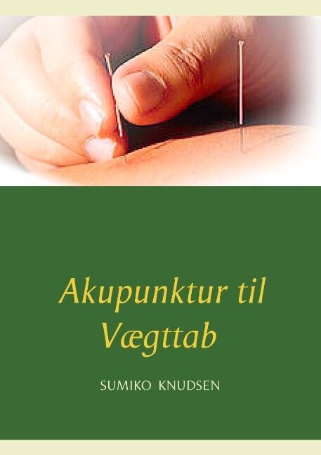 Akupunktur Til Vægttab - Sumiko Knudsen - Bog