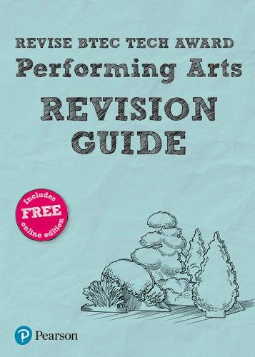 Pearson REVISE BTEC Tech Award Performing Arts Revision Guide inc online edition - 2023 and 2024 exams and assessments - Revise BTEC Tech Award Performing Arts (Multiple items)