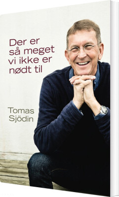 Der Er Så Meget Vi Ikke Er Nødt Til - Tomas Sjödin - Bog