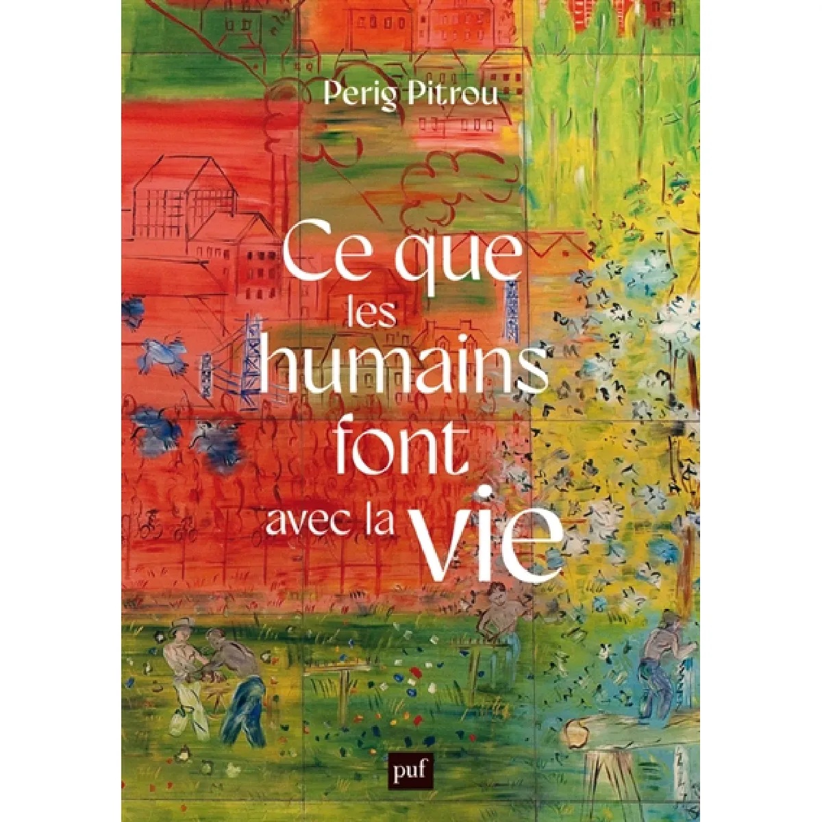 Ce que les humains font avec la vie