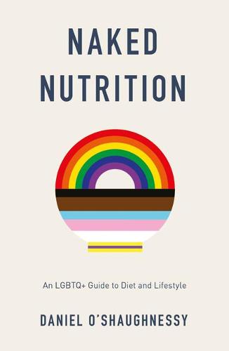 Naked Nutrition: An LGBTQ+ Guide to Diet and Lifestyle (Paperback)
