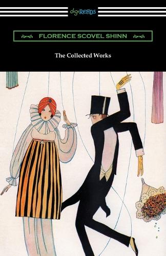 The Collected Works of Florence Scovel Shinn (The Game of Life and How to Play It, Your Word Is Your Wand, The Secret Door to Success, and The Power of the Spoken Word) (Paperback)